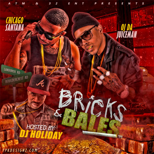 Chicago Santana & OJ Da Juiceman – Bricks & Bales [Mixtape]