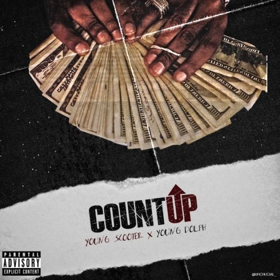 Young Scooter & Young Dolph – Count Up