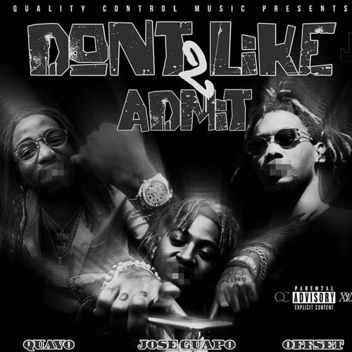 Jose Guapo Ft. Quavo & Offset – Don’t Like 2 Admit