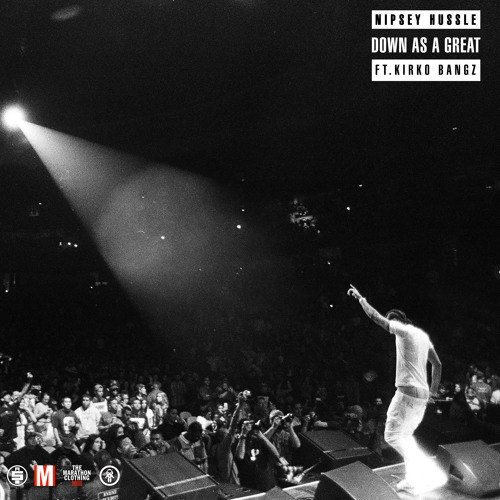 Nipsey Hussle Ft. Kirko Bangz – Down As Great