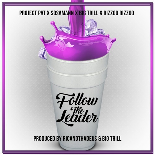 Project Pat Ft. Sosamann, Big Trill & Rizzoo Rizzoo – Follow The Leader