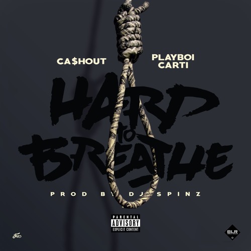 Ca$h Out Ft. Playboi Carti – Hard To Breathe