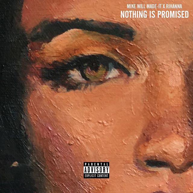 Mike WiLL Made It Ft. Rihanna – Nothing Is Promised