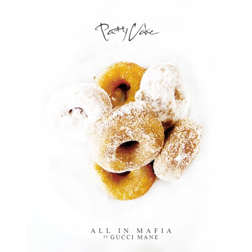 Gucci Mane x All In Mafia – Patty Cake