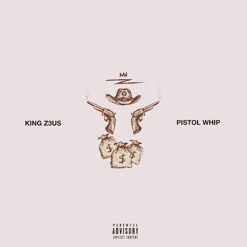 King Z3us – Pistol Whip