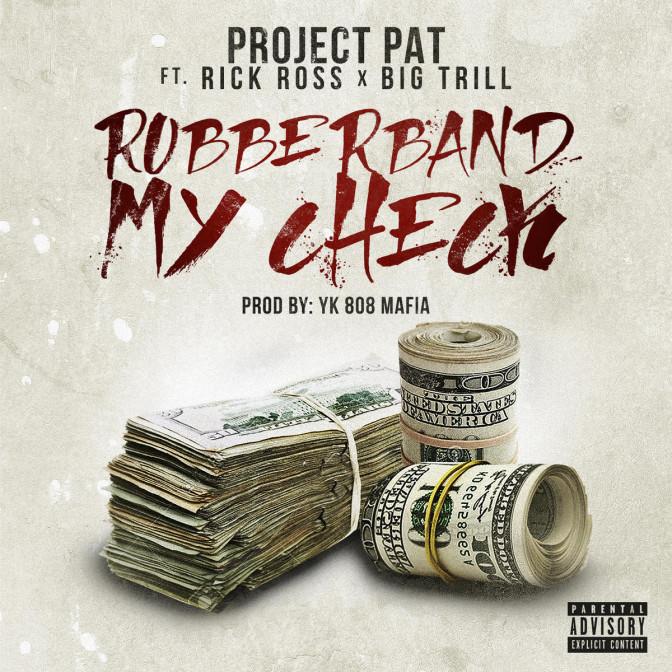 Project Pat Ft. Rick Ross & Big Trill – Rubberband My Check