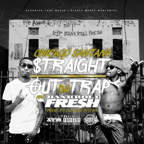Chicago Santana Ft. Bankroll Fresh – Straight Out Da Trap