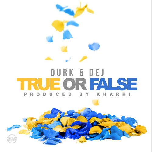 Lil Durk & Dej Loaf – True or False
