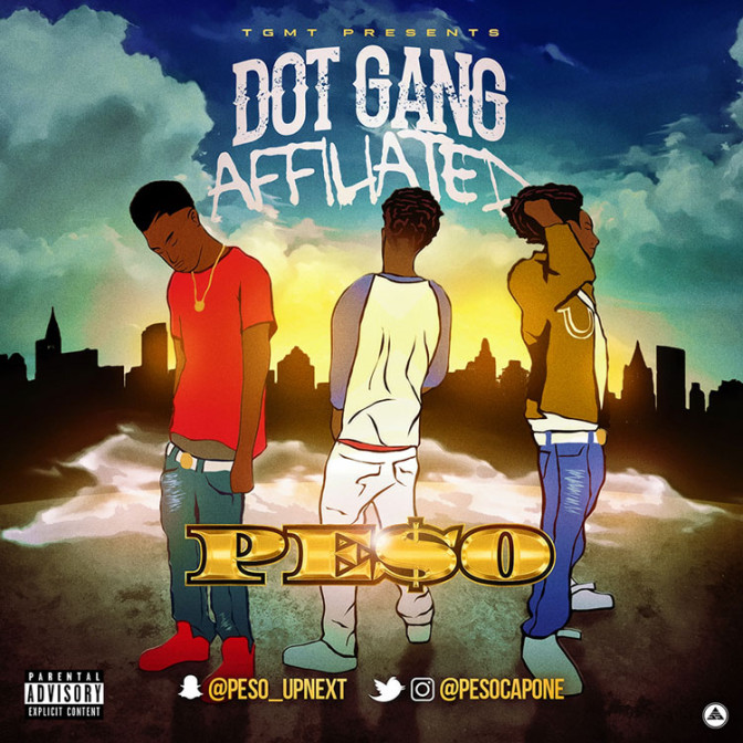 Pe$o – Dot Gang Affilated [Mixtape]