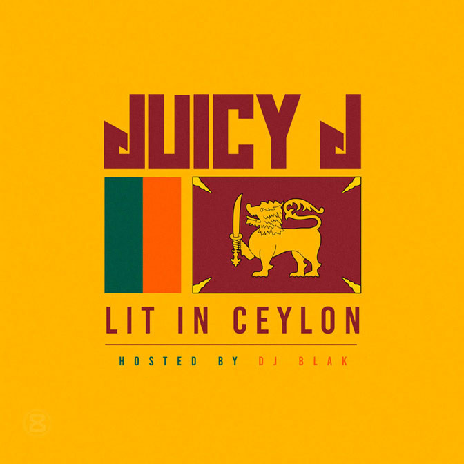 Juicy J – Lit In Ceylon [Mixtape]