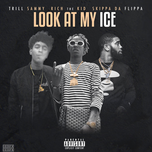 Trill Sammy Ft. Rich The Kid & Skippa Da Flippa – Look At My Ice