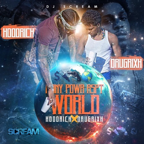 Hoodrich Pablo Juan & Drug Rixh Pe$o – MONY POWR RSPT World [Mixtape]