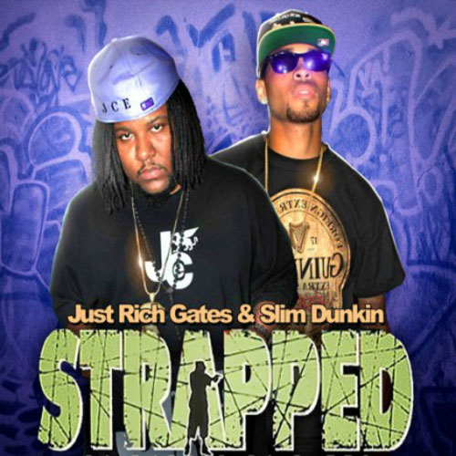 Slim Dunkin & Just Rich Gates – Strapped [Mixtape]