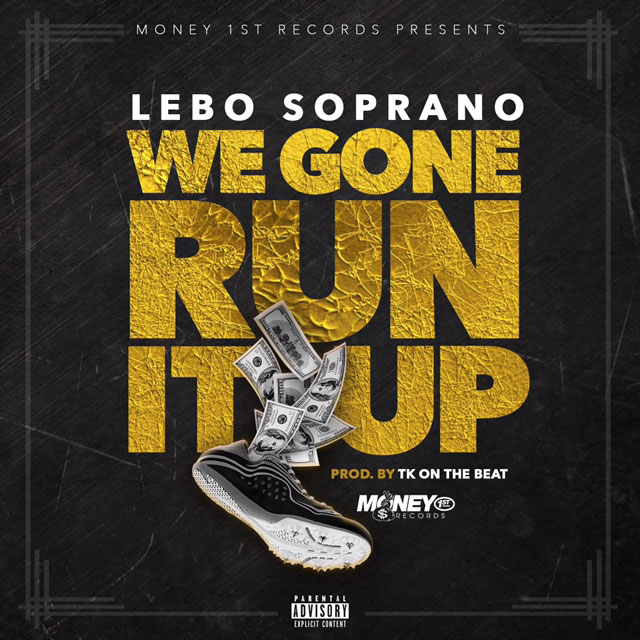 Lebo Soprano – We Gone Run It Up