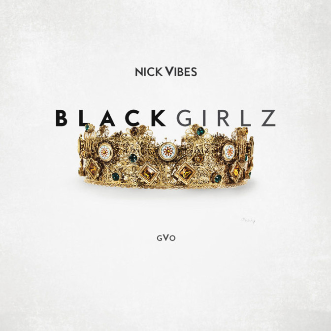 Nick Vibes – Black Girlz