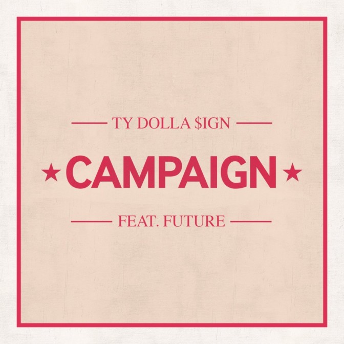 Ty Dolla Sign Ft. Future – Campaign