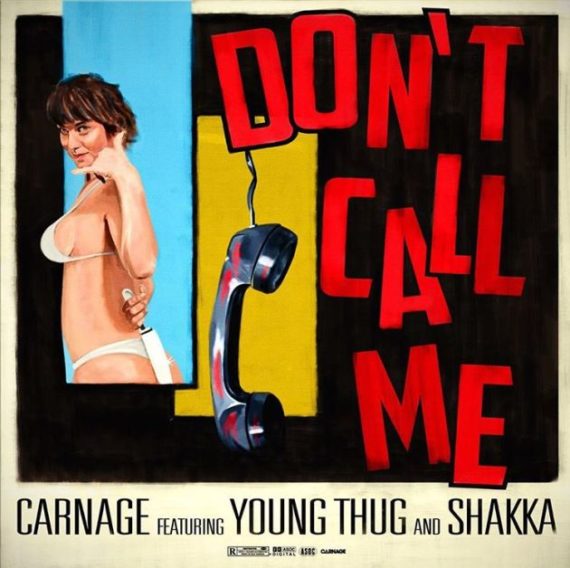 DJ Carnage Ft. Young Thug & Shakka – Don’t Call Me