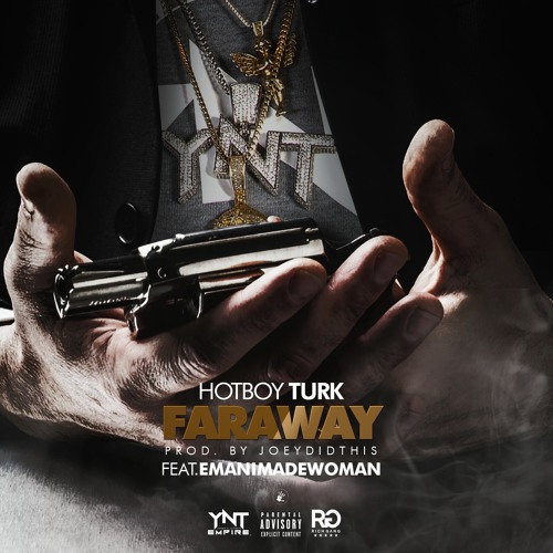 Hot Boy Turk Ft. Emani Made Woman – Far Away