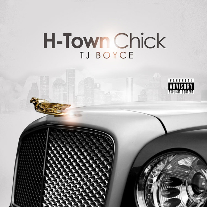 TJ Boyce – H-Town Chick