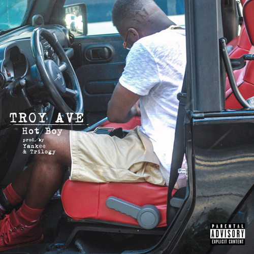 Troy Ave – Hot Boy