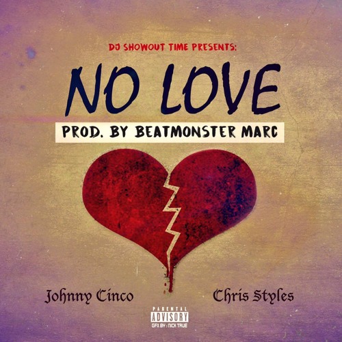 Johnny Cinco Ft. Chris Styles – No Love