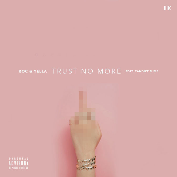 Roc & Yella Ft. Candice Mims – Trust No More