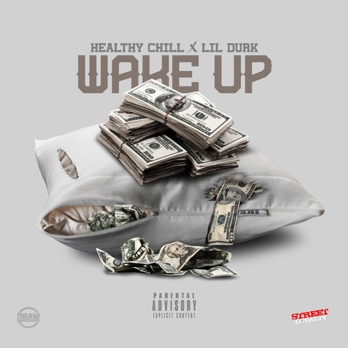 Healthy Chill Ft. Lil Durk – Wake Up