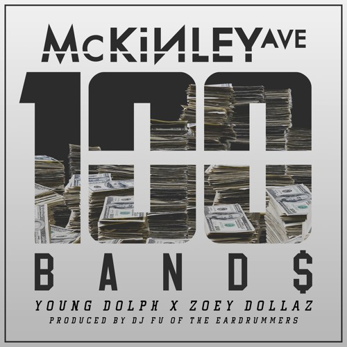 McKinley Ave Ft. Young Dolph & Zoey Dollaz – 100 Bands