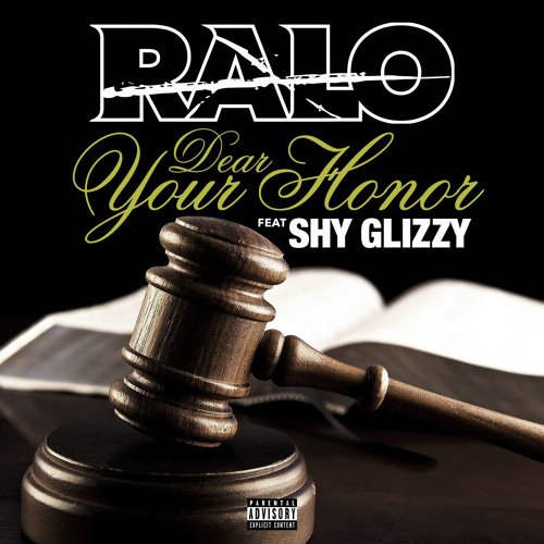 Ralo Ft. Shy Glizzy – Dear Your Honor
