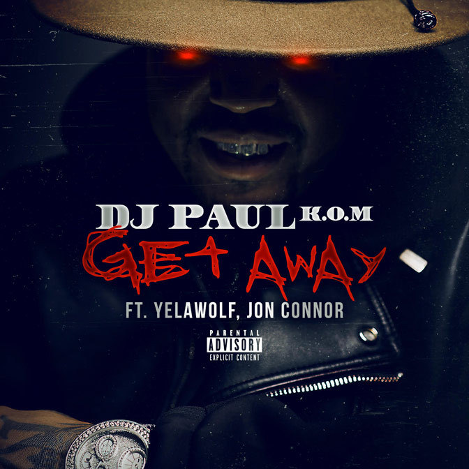 DJ Paul Ft. Yelawolf & Jon Connor – Get Away