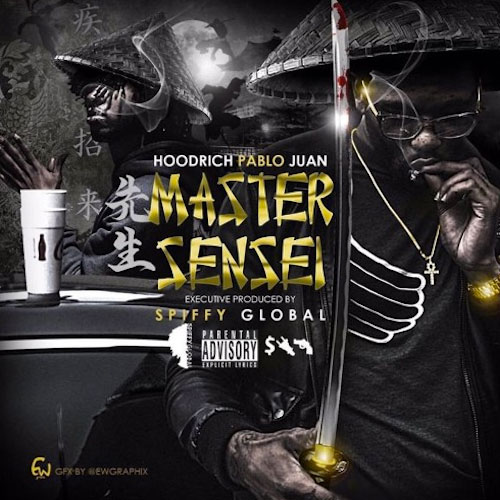 Hoodrich Pablo Juan – Master Sensei [Mixtape]