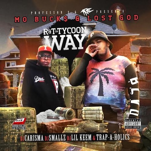 Mo Buck$ & Lost God – Rappin’ & Trappin: Da Tycoon Way [Mixtape]