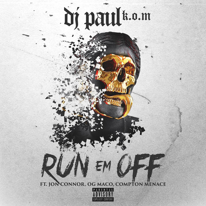 DJ Paul Ft. Jon Connor, OG Maco & Compton Menace – Run Em Off