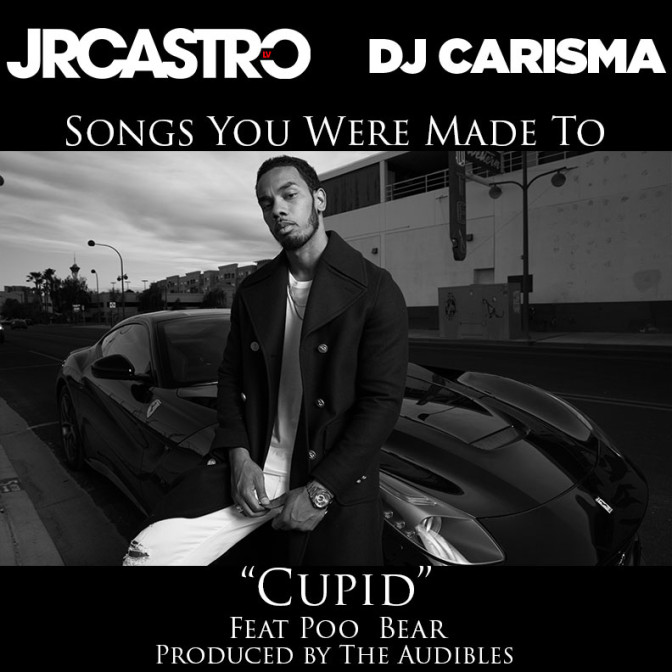 JR Castro x DJ Carisma Ft. Poo Bear – Cupid