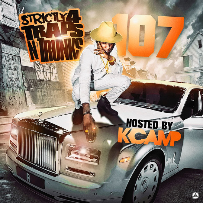 Strictly 4 The Traps N Trunks 107 (Hosted By K Camp) [Mixtape]