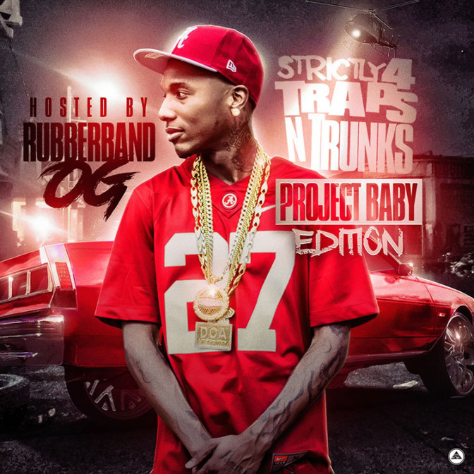 Strictly 4 The Traps N Trunks (Project Baby Edition) [Mixtape]