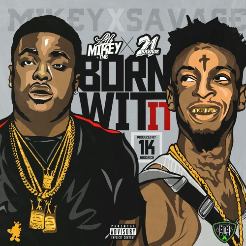 Lil Mikey TMB Ft. 21 Savage – Born Wit It