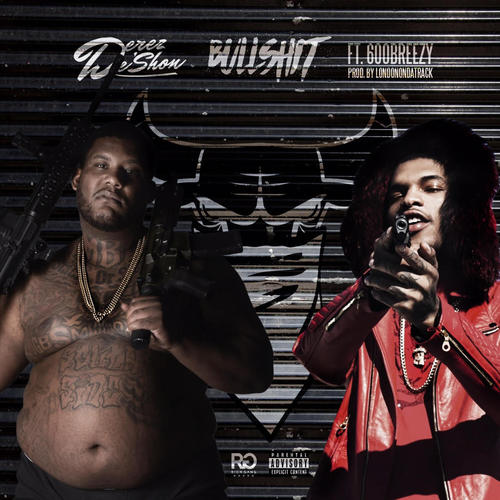 Derez De’Shon Ft. 600Breezy – Bullshit