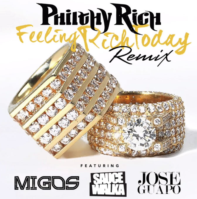 Philthy Rich Ft. Migos, Jose Guapo & Sauce Walka – Feeling Rich Today (Remix)