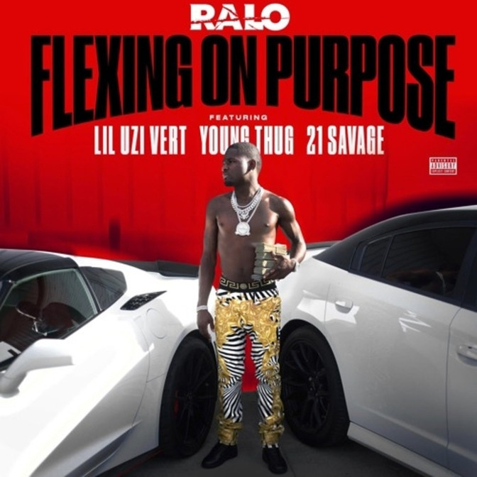 Ralo Ft. Lil Uzi Vert, Young Thug & 21 Savage – Flexing On Purpose