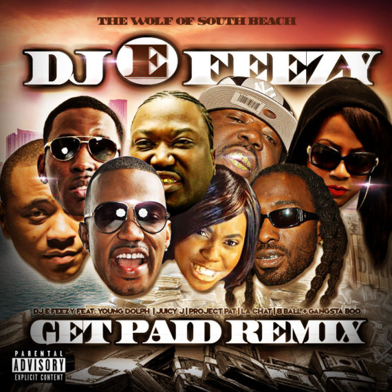 DJ E Feezy Ft. Young Dolph, Juicy J, Project Pat, La Chat, 8 Ball & Gangsta Boo – Get Paid (Remix)
