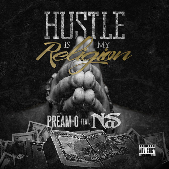 Pream-O Ft. Nas – Hustle Is My Religion
