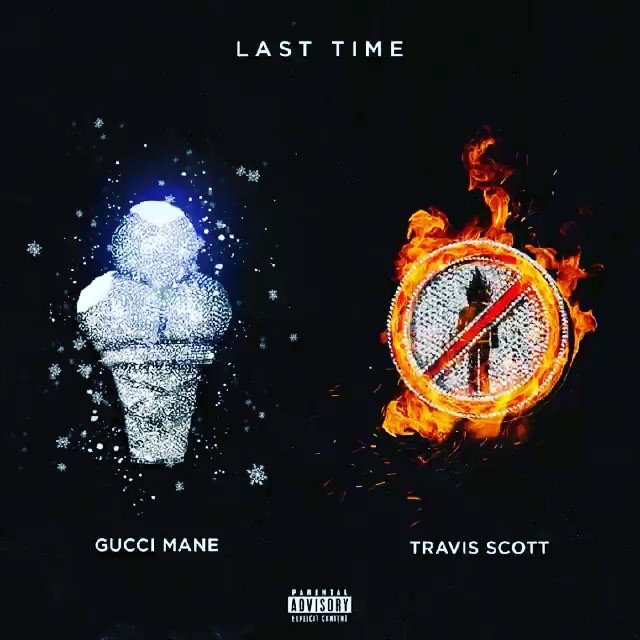 Gucci Mane Ft. Travis Scott – Last Time