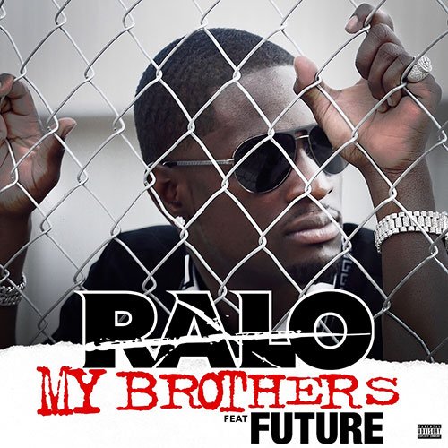 Ralo Ft. Future – My Brothers