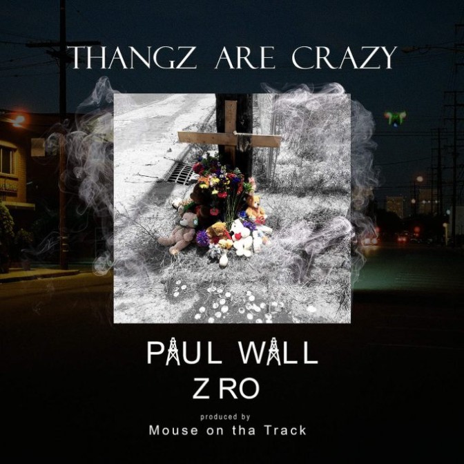 Paul Wall Ft. Z-Ro – Thangz Are Crazy