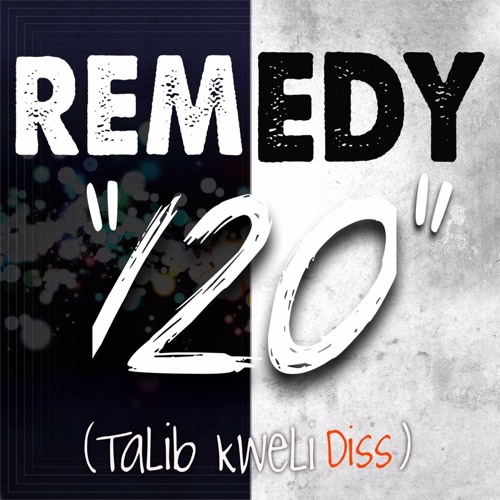 Remedy – 120 (Talib Kweli Diss)