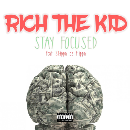 Rich The Kid Ft. Skippa Da Flippa – Stay Focused