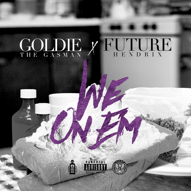 Goldie The Gasman Ft. Future – We On Em