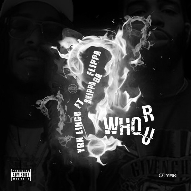 YRN Lingo Ft. Skippa Da Flippa – Who R U