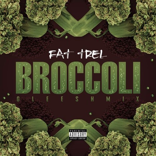 Fat Trel – Broccoli (Gleesh-Mix)